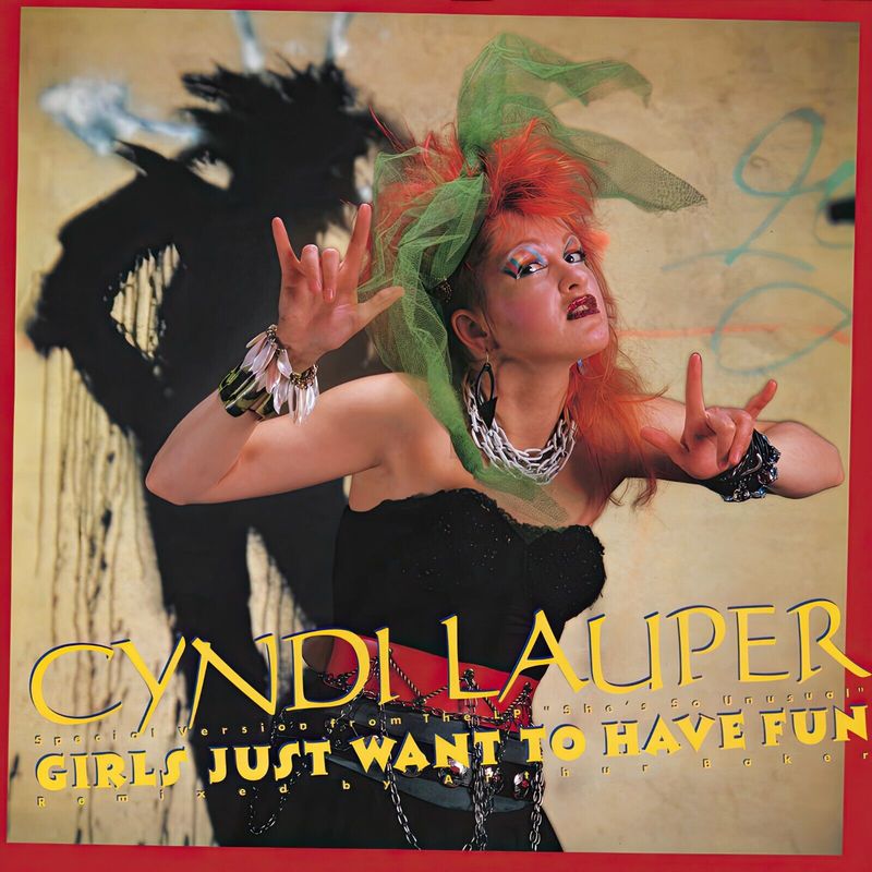 Girls Just Want to Have Fun by Cyndi Lauper