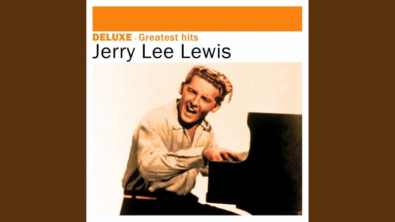 Great Balls of Fire by Jerry Lee Lewis