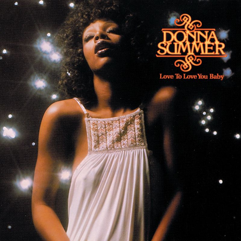 Love to Love You Baby by Donna Summer